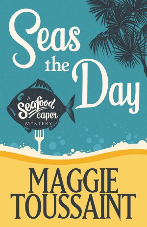 [A Seafood Caper Mystery 01] • Seas the Day